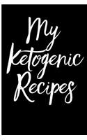 My Ketogenic Recipes: Blank Recipe Books to Write in