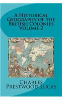 A Historical Geography of the British Colonies Volume 2