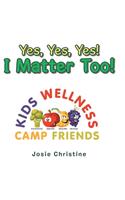 Yes, Yes, Yes! I Matter Too!