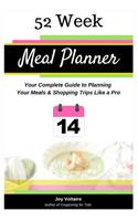 52 Week Meal Planner: Your Complete Guide to Planning Your Meals & Shopping Trips Like a Pro