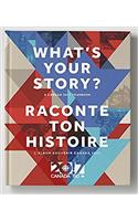Whats Your Story? /Raconte Ton Histoire: A Canada 2017 Yearbook /Lalbum Souvenir Canada 2017