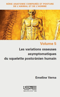 Les variations osseuses asymptomatiques du squelette postcrânien humain