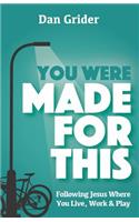 You Were Made for This