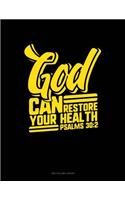 God Can Restore Your Health - Psalms 30: 2: Unruled Composition Book