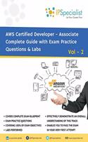 AWS Certified Developer Associate Complete Guide with Exam Practice Questions & Labs: Vol 2(2 Volume 2)
