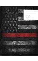 Thin Red Line Composition Notebook: Thin Red Line Composition Book, Fire Fighter Notebook, Fire Fighters Journal, Thin Red Line Notebook, 7.44 X 9.69 College Ruled Paper with 120 Pages