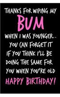 Thanks for Wiping My Bum When I Was Younger