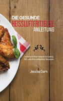 Die Gesunde Heissluftfritteusen Anleitung