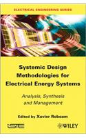 Systemic Design Methodologies for Electrical Energy Systems