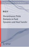 Discontinuous Finite Elements in Fluid Dynamics and Heat Transfer