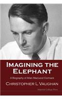 Imagining the Elephant: A Biography of Allan MacLeod Cormack