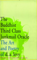 The Buddhist Third Class Junk Mail Oracle: The Art and Poetry of Da Levy