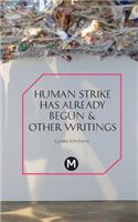 Human Strike Has Already Begun & Other Essays