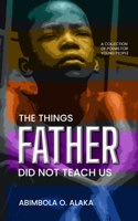 Things Father Did Not Teach Us