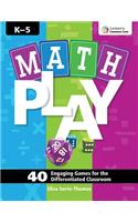Math Play: 40 Engaging Games for the Differentiated Classroom