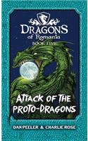 Attack Of The Proto-Dragons