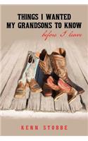 Things I Wanted My Grandsons To Know Before I Leave