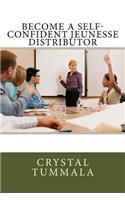 Become a Self-Confident JEUNESSE Distributor