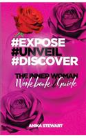 Expose Unveil Discover The Inner Woman Workbook and Guide: The Inner Woman