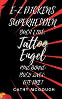 E-Z Dickens Superhelden Buch 1 Und 2 German Edition: Tattoo Engel; Die Drei(1 E-Z Dickens Superhelden)