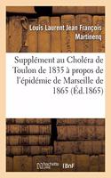 Supplément Au Choléra de Toulon de 1835 À Propos de l'Épidémie de Marseille de 1865