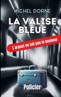 La valise bleue: L'argent ne fait pas le bonheur