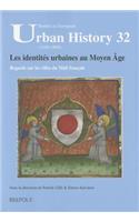 Les Identites Urbaines Au Moyen Age. Regards Sur Les Villes Du MIDI Francais