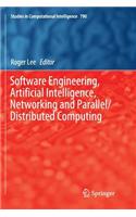 Software Engineering, Artificial Intelligence, Networking and Parallel/Distributed Computing: (790 Studies in Computational Intelligence)