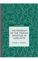 The Kingship of the Twelve Apostles in Luke-Acts