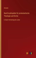 Real-Enzyklopädie für protestantische Theologie und Kirche: 8. Band: Kirchentag bis Lücke