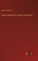 Samuel Hahnemann's Organon der Heilkunst