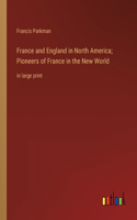 France and England in North America; Pioneers of France in the New World
