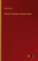 Sermon Preached in Braintree, Mass.