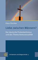 Liebe Zwischen Mannern? Der Deutsche Protestantismus Und Das Thema Homosexualitat