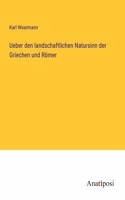 Ueber den landschaftlichen Natursinn der Griechen und Römer