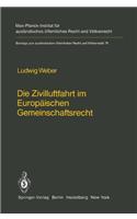 Die Zivilluftfahrt Im Europaischen Gemeinschaftsrecht / Civil Aviation in European Community Law