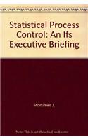 Statistical Process Control: An Ifs Executive Briefing