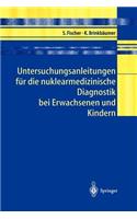 Untersuchungsanleitungen Für Die Nuklearmedizinische Diagnostik Bei Erwachsenen Und Kindern