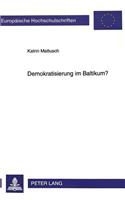 Demokratisierung Im Baltikum?