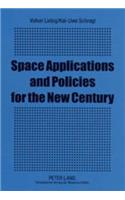 Space Applications and Policies for the New Century: The Impact of the Third United Nations Conference on the Exploration and Peaceful Uses of Outer Space (Unispace III) 1999