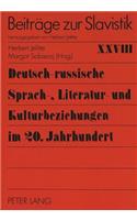 Deutsch-russische Sprach-, Literatur- und Kulturbeziehungen im 20. Jahrhundert