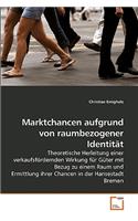 Marktchancen aufgrund von raumbezogener Identität