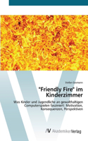 Friendly Fire im Kinderzimmer