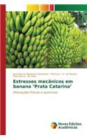 Estresses mecânicos em banana 'Prata Catarina'