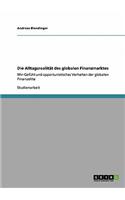Die Alltagsrealität des globalen Finanzmarktes: Wir-Gefühl und opportunistisches Verhalten der globalen Finanzelite(German)