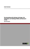 Die Darstellung des Königs als Krieger- die Schlachten von Hastings (1066) und Azincourt (1415)