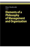 Elements of a Philosophy of Management and Organization