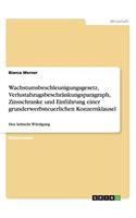 Wachstumsbeschleunigungsgesetz, Verlustabzugsbeschränkungsparagraph, Zinsschranke und Einführung einer grunderwerbsteuerlichen Konzernklausel