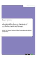 Global and local spectral analysis of oscillating signals and images: Global'nyj i lokal'nyj spektral'nyj analiz ostsilirujushchich signalov i izobrazhenij
