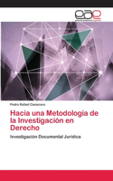 Hacia una Metodología de la Investigación en Derecho